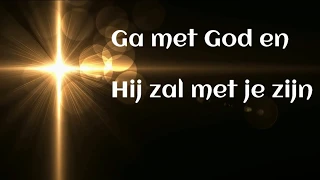 Liedboek 416. Ga met God en Hij zal met je zijn