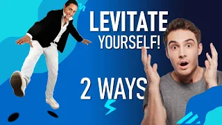 Learn 2 Ways to Levitate Yourself - Levitation Magic Tricks That You Can Do #levitation #magictrick