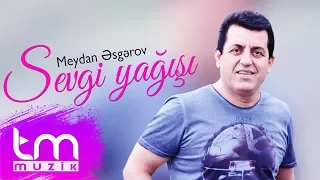 Meydan Əsgərov – Sevgi Yağışı