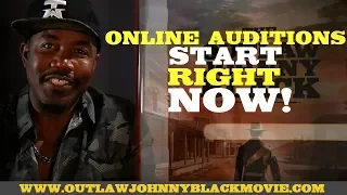 OUTLAW JOHNNY BLACK ONLINE CASTING CALL