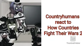 Countryhumans react to How Countries Fight Their Wars 2