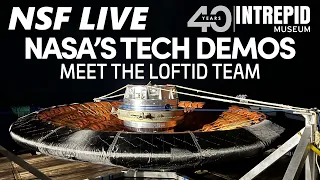 NSF Live: LOFTID, Psyche, and the NASA Tech Demos Team