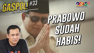 DENNY SIREGAR: PRABOWO SUDAH HABIS! (GASPOL #33)