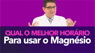 Qual o melhor horário para usar o MAGNÉSIO | Dr Juliano Teles