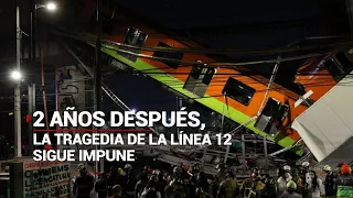 A 2 años de la TRAGEDIA  de la Línea 12 del Metro, aún no hay nadie en la CÁRCEL | No más IMPUNIDAD