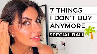 7 Things I Don’t Buy Anymore Since I'm 50 And Moved to BALI