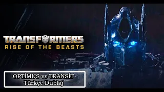 OPTİMUS VS TRANSİT | TÜRKÇE SESLENDİRME | TRANSFORMERS: RİSE OF THE BEASTS