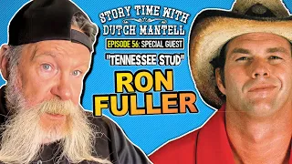 Story Time with Dutch Mantell #56 | SPECIAL GUEST | "Tennessee Stud" Ron Fuller