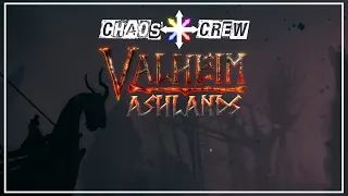 WELCOME TO THE ASHLANDS | Valheim with the Chaos Crew
