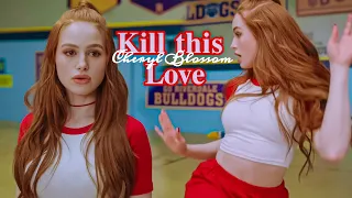 Cheryl Blossom | Kill this Love