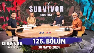 Survivor Ekstra 126. Bölüm | 30 Mayıs 2024 @SurvivorEkstra