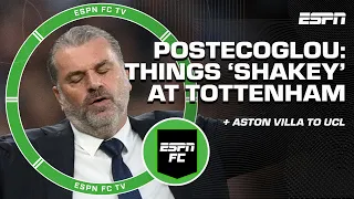 Postecoglou: 'Foundations are fragile' at Tottenham 👀 + Aston Villa to UCL for 1st TIME 👏 | ESPN FC