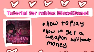 Tutorial on how to play Roblox BloodGene!!