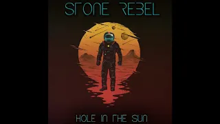 Stone Rebel - Hole In The Sun (Full Album 2020)