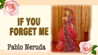 If you forget me - Pablo Neruda   | | Read by Poetry Pixie