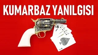 KUMARBAZ YANILGISI -  MANTIK TESTİ