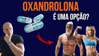 OXANDROLONA É uma OPÇÃO? || Dr. Moacir Rosa