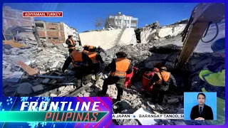 Pinoy rescuers sa Turkey, nagulat sa tindi at lawak ng pinsala | Frontline Pilipinas