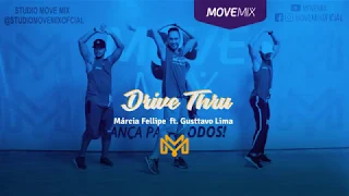 Drive Thru - Márcia Fellipe  ft. Gusttavo Lima ( Coreografia Move mix )