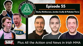 The Auld Triangle Irish MMA Podcast: Decky McAleenan, Jordan Scully & Flobater Fares