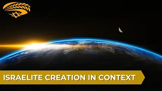 What Did Genesis 1-3 Really Mean? - Israelite Creation In Context