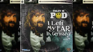 Foley is POD #003: I Left My Ear in Germany