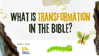 What is Transformation in the Bible?