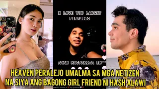 Heaven Peralejo, Umalma sa mga Netizens na siya ang Bagong Girl friend ni  Hash Alawi!