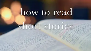 How to Read Short Stories