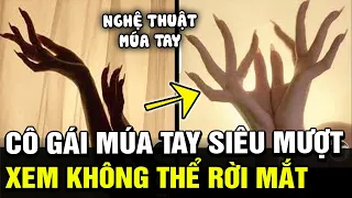 Biểu diễn nghệ thuật "MÚA TAY", cô gái khiến khán giả mê mẩn, ai xem cũng KHÔNG THỂ RỜI MẮT | TÁM TV