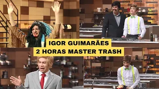 IGOR GUIMARÃES - BONECO JOSIAS - MASTER TRASH - 2 HORAS COMPILADO MELHORES MOMENTOS