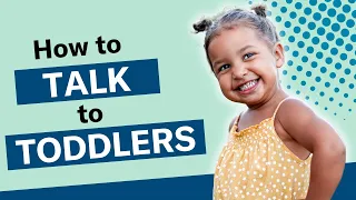 How To Talk To Toddlers - Child Mind Institute