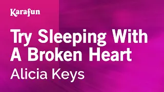 Try Sleeping With A Broken Heart - Alicia Keys | Karaoke Version | KaraFun