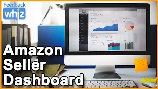 Amazon Seller Dashboard Overview | FeedbackWhiz