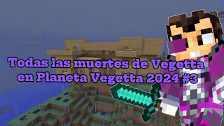 Todas las muertes de Vegetta en Planeta Vegetta 2024 #3