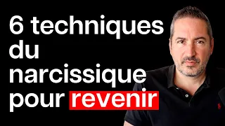 6 techniques sournoises du Pervers Narcissique pour te faire revenir dans sa vie