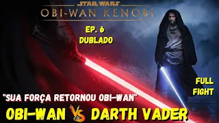OBI-WAN vs DARTH VADER - Full Final Fight - Episode 6- DUBLADO
