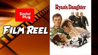 THE FILM REEL - RYAN’S DAUGHTER