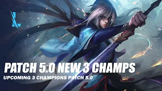 Patch 5.0 New 3 Champions - Wild Rift