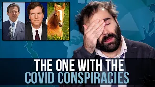 The One With The Covid Conspiracies - SOME MORE NEWS