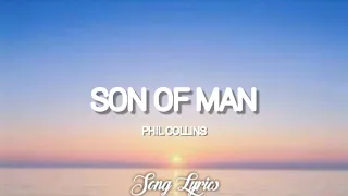 Phil Collins - Son Of Man ( Lyrics ) 🎵