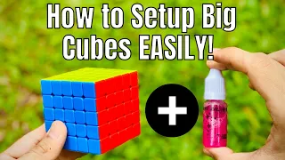 My FAVOURITE Way to Setup BIG Cubes! | How to Lube a 5x5, 6x6 and 7x7 Speedcube!