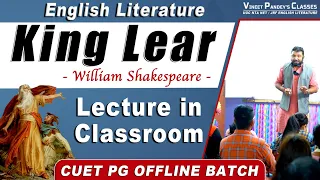 William Shakespeare’s King Lear Offline Classroom Lecture By Vineet Pandey Sir | UGC NET English.