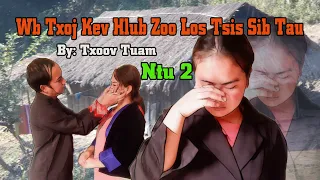 Wb Txoj Kev Hlub Zoo Zoo Los Tsis Sib Tau Ntu 2_By: Txoov Tuam_Sept 17, 2021