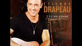 Etienne Drapeau - T'es ma femme, t'es la plus belle