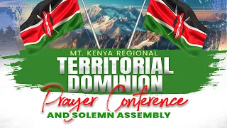 Mt Kenya  Territorial Dominion Conference || Afternoon Session