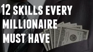 12 Skills Every Millionaire Must Have