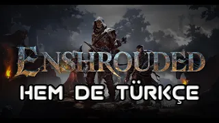 Enshrouded - Hem de Türkçe