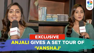 Anjali Tatrari aka Yuvika Mahajan gives a TOUR of her show Vanshaj’s grand set | Exclusive