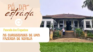 As curiosidades de uma fazenda de novela  | Fazenda dos Coqueiros | Pó da Estrada. Ep #04